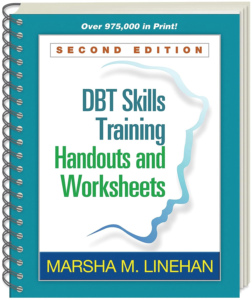 DBT Skills Training Handouts and Worksheets, Second Edition. (Coming Soon)